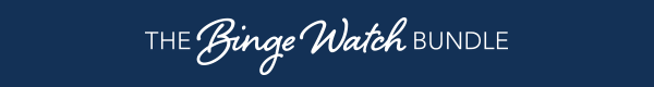 The binge watch bundle