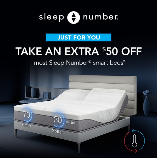    Just for you | Take an extra $50 off ANY Sleep Number(R) smart bed